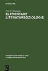 Elementare Literatursoziologie : Ein Essay uber literatursoziologische Grundprobleme - eBook