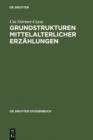 Grundstrukturen mittelalterlicher Erzahlungen : Raum und Zeit im hofischen Roman - eBook