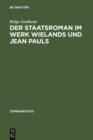 Der Staatsroman im Werk Wielands und Jean Pauls : Gattungsverhandlungen zwischen Poetologie und Politik - eBook