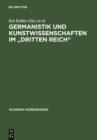 Germanistik und Kunstwissenschaften im "Dritten Reich" : Marburger Entwicklungen 1920-1950 - eBook
