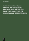 Singular Integral Equations' Methods for the Analysis of Microwave Structures - eBook