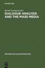 Dialogue Analysis and the Mass Media : Proceedings of the International Conference, Erlangen, April 2-3, 1998 - eBook