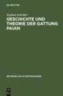 Geschichte und Theorie der Gattung Paian : Eine kritische Untersuchung mit einem Ausblick auf Behandlung und Auffassung der lyrischen Gattungen bei den alexandrinischen Philologen - eBook