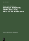 Subject Indexing: Principles and Practices in the 90's : Proceedings of the IFLA Satellite Meeting Held in Lisbon, Portugal, 17-18 August 1993, and Sponsored by the IFLA Section on Classification and - eBook