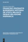 Francisci Enzinatis Burgensis historia de statu Belgico deque religione Hispanica - eBook