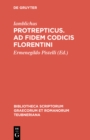 Protrepticus. Ad fidem codicis Florentini - eBook