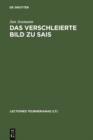 Das verschleierte Bild zu Sais : Schillers Ballade und ihre griechischen und agyptischen Hintergrunde - eBook