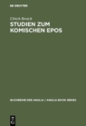 Studien zum komischen Epos : Ein Beitrag zur Deutung, Typologie und Geschichte des komischen Epos im englischen Klassizismus 1680-1800 - eBook