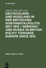 Deutschland und Ruland in der britischen Kontinentalpolitik seit 1815 / Germany and Russia in British policy towards Europe since 1815 - eBook