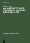 An Annotated Guide to Current National Bibliographies - eBook