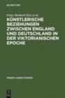 Kunstlerische Beziehungen zwischen England und Deutschland in der viktorianischen Epoche / Art in Britain and Germany in the Age of Queen Victoria and Prince Albert - eBook