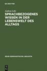 Sprachbezogenes Wissen in der Lebenswelt des Alltags - eBook