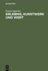 Erlebnis, Kunstwerk und Wert : Vortrage zur Asthetik 1937-1967 - eBook