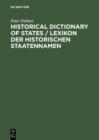 Historical Dictionary of States /  Lexikon der historischen Staatennamen / Lexikon der historischen Staatennamen : States and State-like Communities from Their Origins to the Present / Staaten und sta - eBook