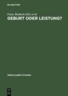 Geburt oder Leistung? : Elitenbildung im deutsch-britischen Vergleich - eBook