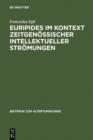 Euripides im Kontext zeitgenossischer intellektueller Stromungen : Analyse der Funktion philosophischer Themen in den Tragodien und Fragmenten - eBook