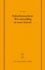 Foderalismusreform: Wie reformfahig ist unser System? : Uberarbeitete Fassung eines Vortrags, gehalten vor der Juristischen Gesellschaft zu Berlin am 12. Dezember 2007 - eBook