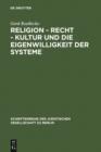 Religion - Recht - Kultur und die Eigenwilligkeit der Systeme : Uberarbeitete Fassung eines Vortrages, gehalten vor der Juristischen Gesellschaft zu Berlin am 9. Mai 2007 - eBook