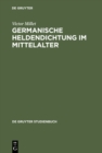 Germanische Heldendichtung im Mittelalter : Eine Einfuhrung - eBook