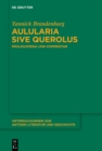 Aulularia sive Querolus : Prolegomena und Kommentar - eBook