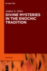 Divine Mysteries in the Enochic Tradition - eBook