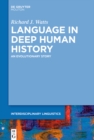 Language in Deep Human History : An Evolutionary Story - eBook