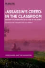 ›Assassin's Creed‹ in the Classroom : History's Playground or a Stab in the Dark? - eBook