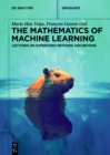 The Mathematics of Machine Learning : Lectures on Supervised Methods and Beyond - eBook