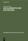 Die Elemente des Gotischen : Eine erste Einfuhrung in die deutsche Sprachwissenschaft - eBook