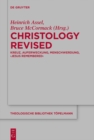 Christology Revised : Kreuz, Auferweckung, Menschwerdung, ‚Jesus Remembered' - eBook
