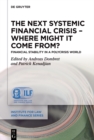 The Next Systemic Financial Crisis - Where Might it Come From? : Financial Stability in a Polycrisis World - eBook
