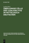 Uber einige Falle des Conjunctivs im Mittelhochdeutschen : Ein Beitrag zur Syntax des zusammengesetzten Satzes - eBook