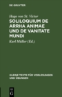 Soliloquium de arrha animae und De vanitate mundi - eBook