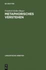 Metaphorisches Verstehen : eine linguistische Rekonstruktion metaphorischer Kommunikation - eBook