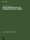 Noun morphology of modern demotic Greek : A descriptive analysis - eBook