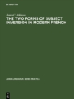 The two forms of subject inversion in modern French - eBook