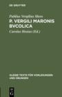 P. Vergili Maronis Bvcolica : Cvm avctoribvs et imitatoribvs in vsvm scholarvm - eBook