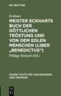 Meister Eckharts Buch der gottlichen Trostung und Von dem edlen Menschen (Liber "Benedictus") - eBook