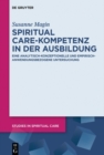 Spiritual Care-Kompetenz in der Ausbildung : Eine analytisch-konzeptionelle und empirisch-anwendungsbezogene Untersuchung - eBook