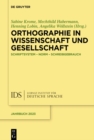 Orthographie in Wissenschaft und Gesellschaft : Schriftsystem - Norm - Schreibgebrauch - eBook
