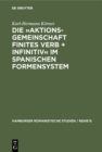 Die »Aktionsgemeinschaft finites Verb + Infinitiv« im spanischen Formensystem : Vorstudie zu einer Untersuchung der Sprache Pedro Calderon de la Barcas - eBook