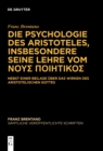 Die Psychologie des Aristoteles, insbesondere seine Lehre vom ???S ????????S : Nebst einer Beilage uber das Wirken des Aristotelischen Gottes - eBook