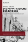 Die Privatisierung des Krieges : Private Military Companies und die postimperiale Neuordnung der Welt - eBook