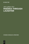 Paedeia through laughter : Jonson's Aristophanic appeal to human intelligence - eBook