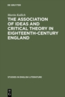 The association of ideas and critical theory in eighteenth-century England : A history of a psychological method in English criticism - eBook