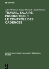 Travail, salaire, production, 1: Le Controle des Cadences - eBook
