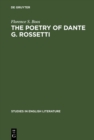 The poetry of Dante G. Rossetti : A critical reading and source study - eBook