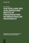 Zur Stellung des auslandischen Rechts im franzosischen internationalen Privatrecht - eBook