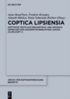 Coptica Lipsiensia : Koptische Texte aus der Papyrus- und Ostrakasammlung der Universitatsbibliothek Leipzig (P.Lips.Copt. I) - eBook