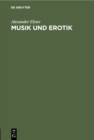 Musik und Erotik : Betrachtungen zur Sexualsoziologie der Musik - eBook